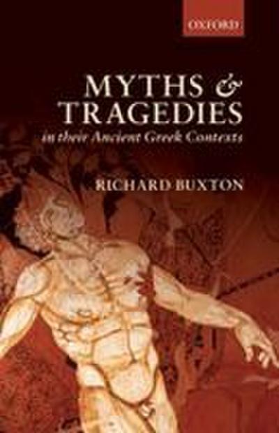 MYTHS TRAGEDIES ANCIENT GREEK CONTEXTS P