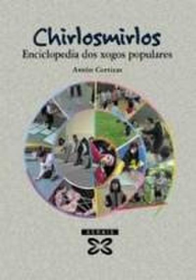 Chirlosmirlos : enciclopedia dos xogos populares