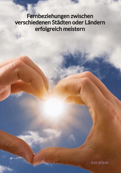Fernbeziehungen zwischen verschiedenen Städten oder Ländern erfolgreich meistern
