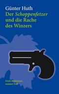 Der Schoppenfetzer und die Rache des Winzers