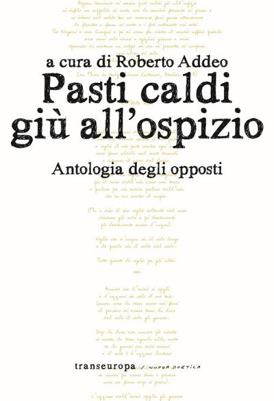 Pasti caldi giù all’ospizio. Antologia degli opposti
