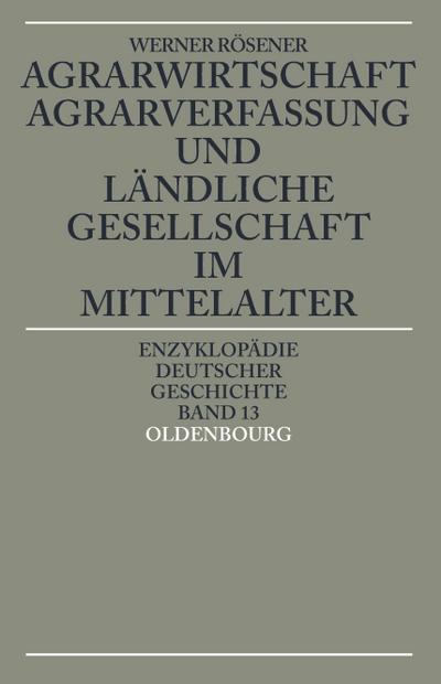 Agrarwirtschaft, Agrarverfassung und ländliche Gesellschaft im Mittelalter