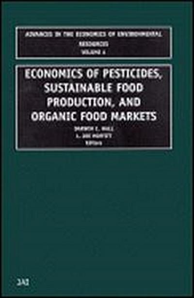 Economics of Pesticides, Sustainable Food Production, and Organic Food Markets