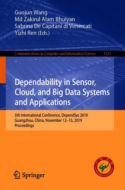 Dependability in Sensor, Cloud, and Big Data Systems and Applications