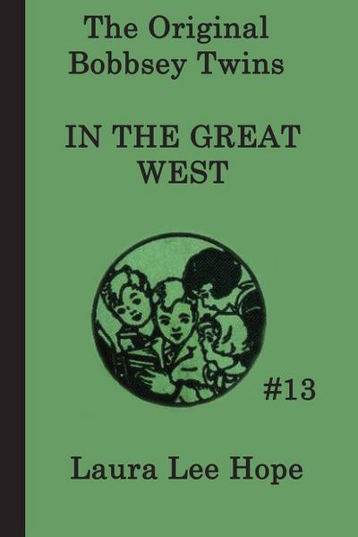 The Bobbsey Twins  In the Great West - Laura Lee Hope