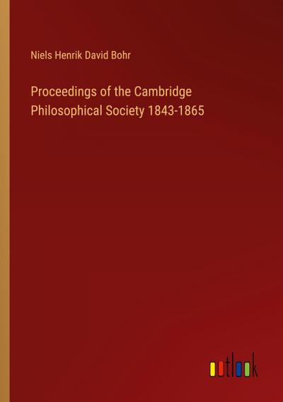 Proceedings of the Cambridge Philosophical Society 1843-1865