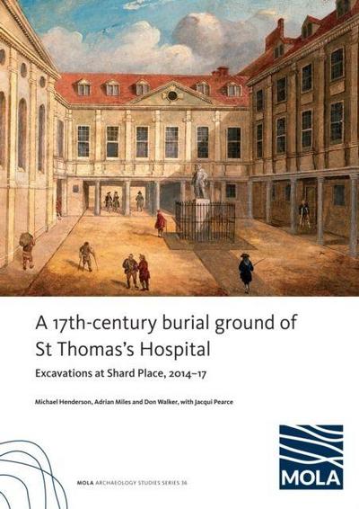 ?A 17th-century burial ground of St Thomas’s Hospital, Southwark