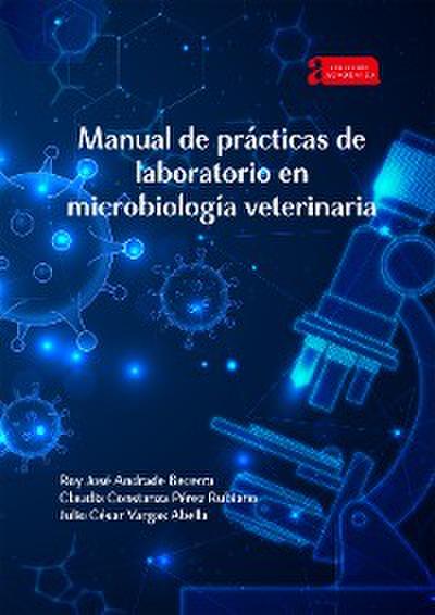 Manual de prácticas de laboratorio en microbiología veterinaria