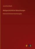 Weltgeschichtliche Betrachtungen