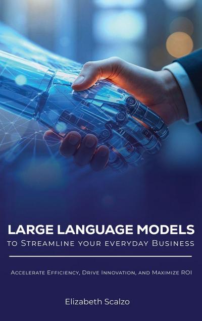 Large Language Models to Streamline Your Everyday Business