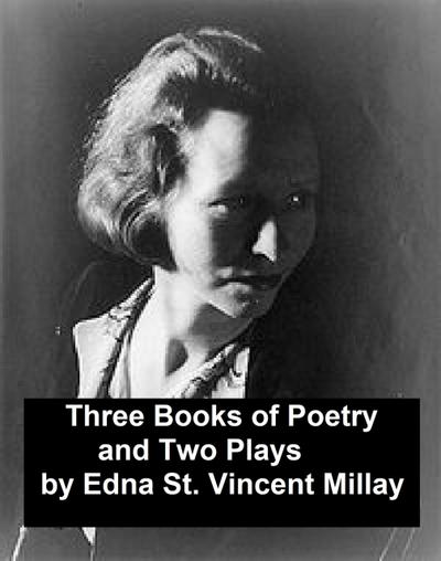 Three Books of Poetry and Two Plays