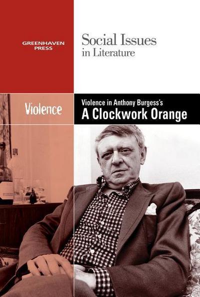 Violence in Anthony Burgess’ Clockwork Orange