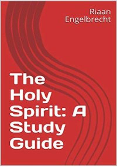 Holy Spirit: A Study Guide
