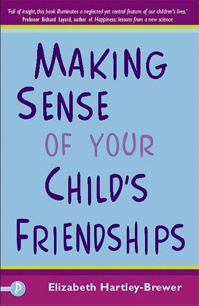 Making Sense of Your Child’s Friendships