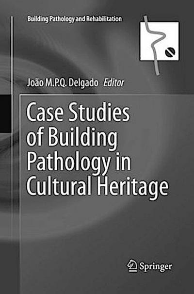 Case Studies of Building Pathology in Cultural Heritage