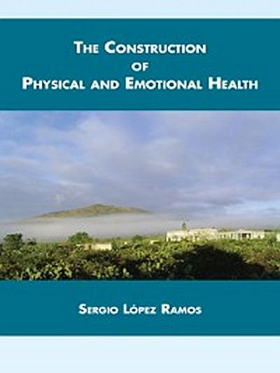 The Construction of Physical and Emotional Health