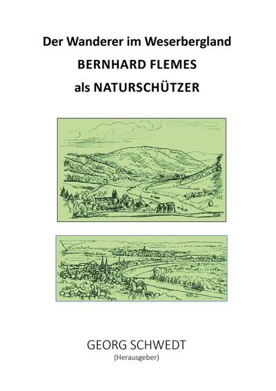Der Wanderer im Weserbergland - Bernhard Flemes als Naturschützer