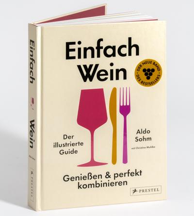 Einfach Wein. Genießen und perfekt kombinieren