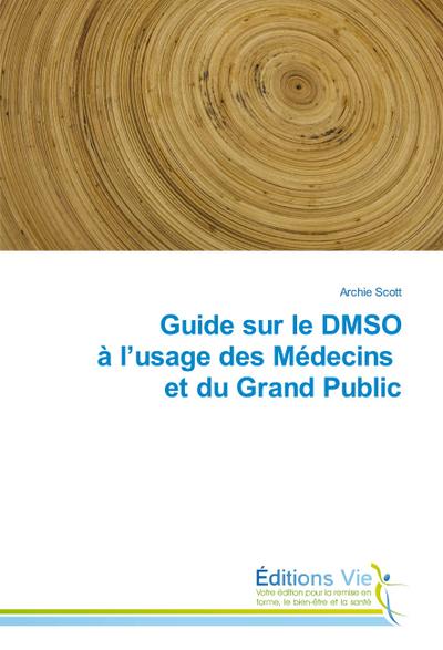 Guide sur le DMSO à l’usage des Médecins et du Grand Public