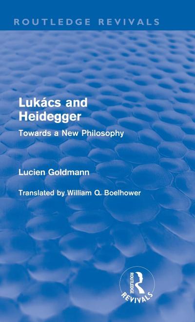 Lukács and Heidegger (Routledge Revivals)