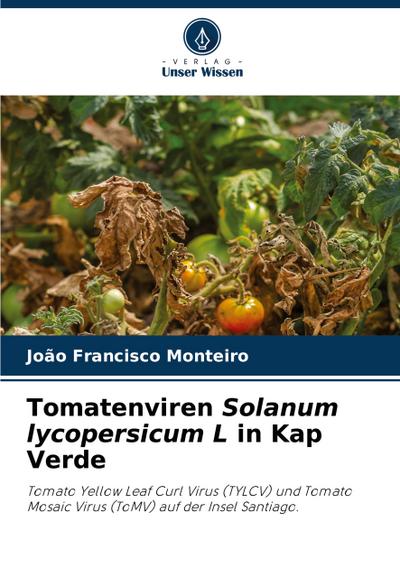 Tomatenviren Solanum lycopersicum L in Kap Verde