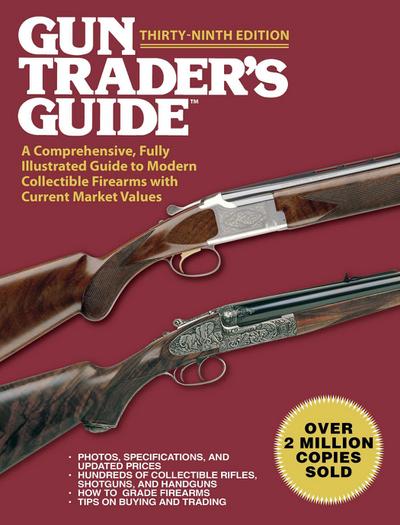 Gun Trader’s Guide, Thirty-Ninth Edition