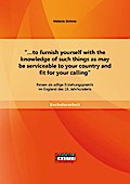 "...to furnish yourself with the knowledge of such things as may be serviceable to your country and fit for your calling": Reisen als adlige Erziehungspraktik im England des 16. Jahrhunderts