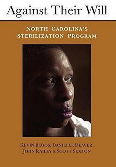 Against Their Will: North Carolina’s Sterilization Program and the Campaign for Reparations