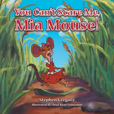 You Can’t Scare Me, Mia Mouse!