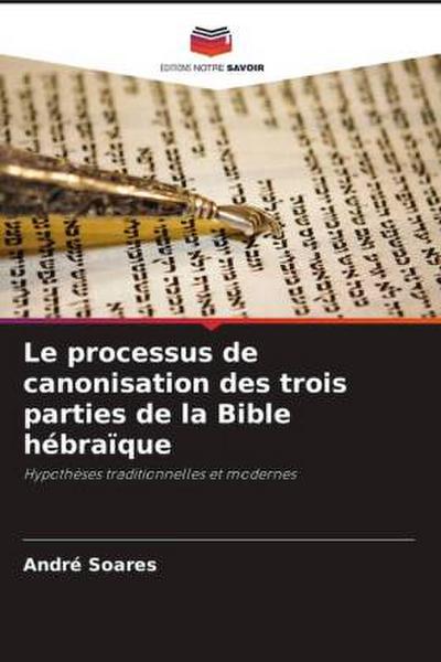 Le processus de canonisation des trois parties de la Bible hébraïque