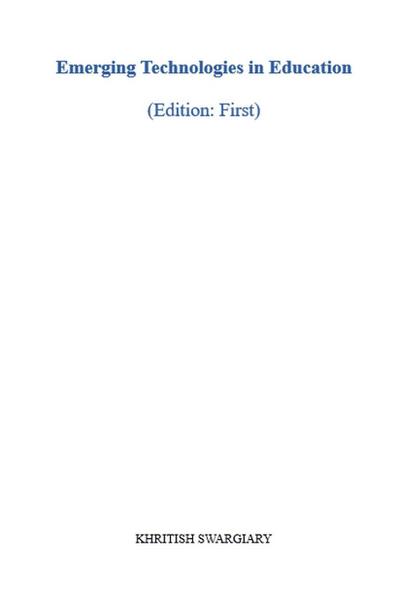 Swargiary, K: Emerging Technologies in Education