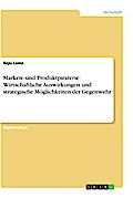 Marken- und Produktpiraterie: Wirtschaftliche Auswirkungen und strategische Möglichkeiten der Gegenwehr