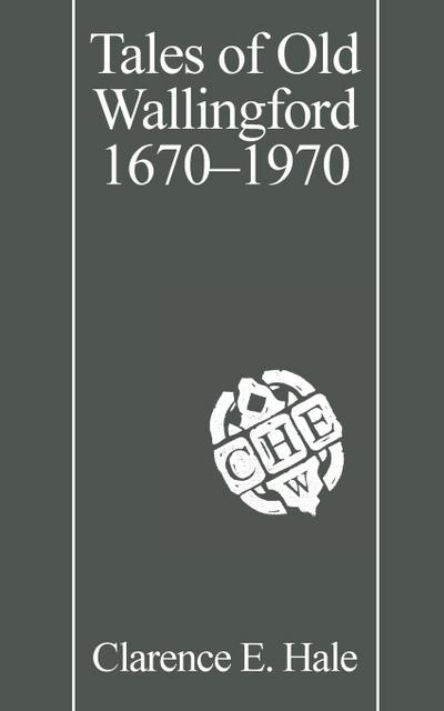 Tales of Old Wallingford 1670-1970