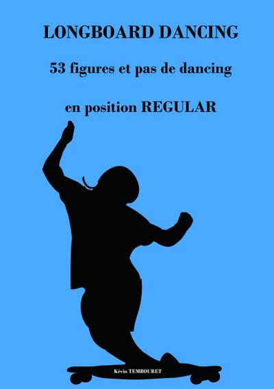Longboard Dancing - Figures et Pas de Danse - Regular