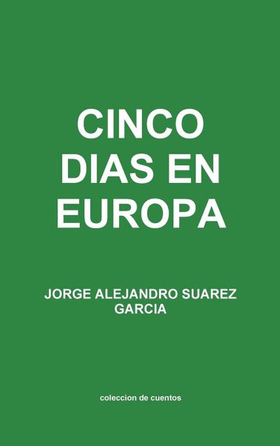 CINCO DIAS EN EUROPA  coleccion de cuentos