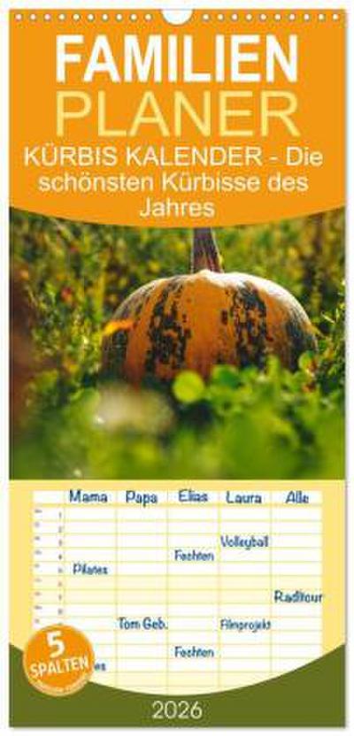 Familienplaner 2026 - KÜRBIS KALENDER - Die schönsten Kürbisse des Jahres mit 5 Spalten (Wandkalender, 21 x 45 cm) CALVENDO
