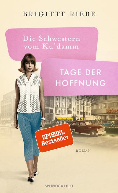 Die Schwestern vom Ku`damm: Tage der Hoffnung (Die 50er-Jahre-Trilogie, Band 3)