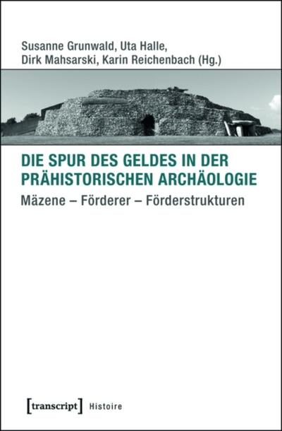 Die Spur des Geldes in der Prähistorischen Archäologie