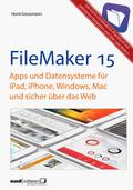FileMaker Pro 15 Praxis - Datenbanken & Apps f