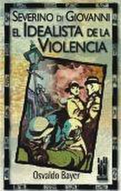 Severino di Giovanni : el idealista de la violencia