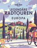 Lonely Planet Bildband Legendäre Radtouren in Europa