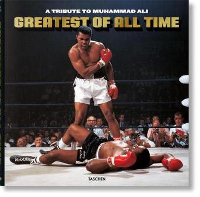 Greatest of All Time. A Tribute to Muhammad Ali 