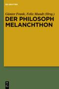 Der Philosoph Melanchthon GÃ¼nter Frank Editor