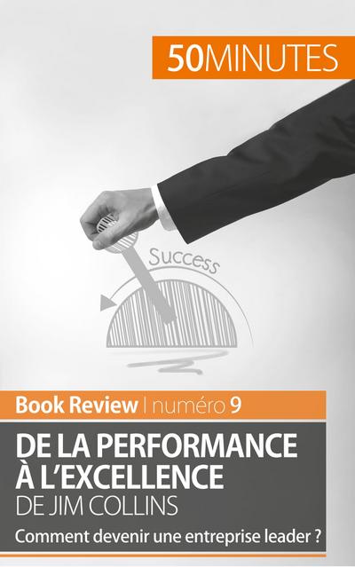 De la performance à l’excellence de Jim Collins (analyse de livre)