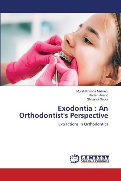 Exodontia : An Orthodontist’s Perspective