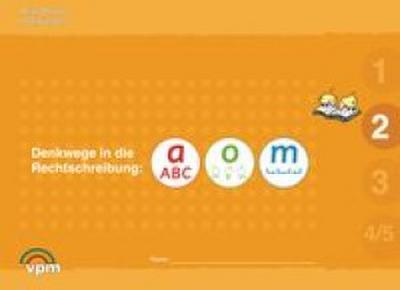 Denkwege in die Rechtschreibung. a-o-m 2. Schülerarbeitsmappe