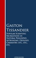Popular Scientific Recreations in Natural Philosophy, Astronomy, Geology, Chemistry