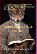 Desmascarando O Falso Profeta.