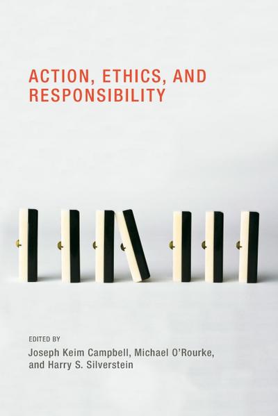 Action, Ethics, and Responsibility
