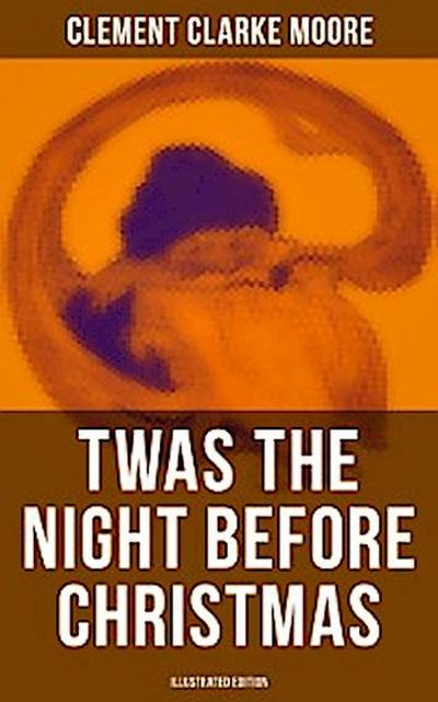 Twas the Night Before Christmas (Illustrated Edition)